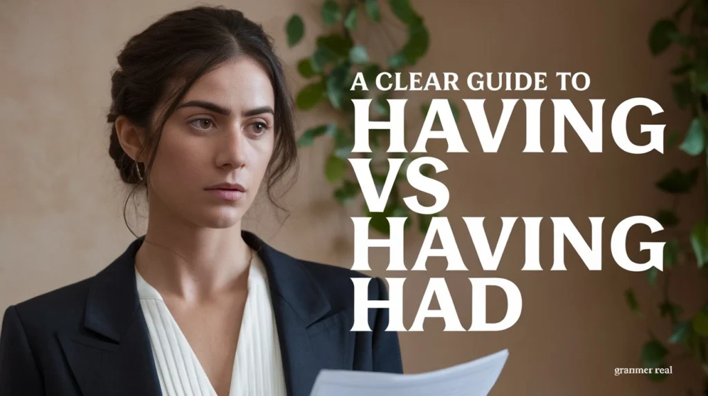 A clear guide to having vs having had