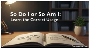 So Do I or So Am I: Learn the Correct Usage