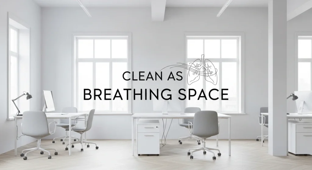 Clean as Breathing Space