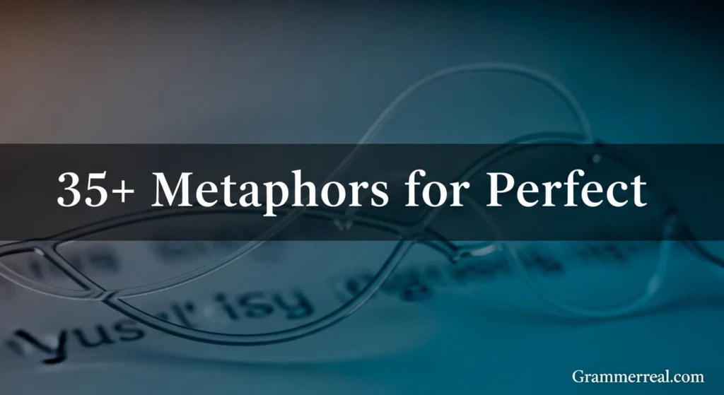 Metaphors for Perfect
