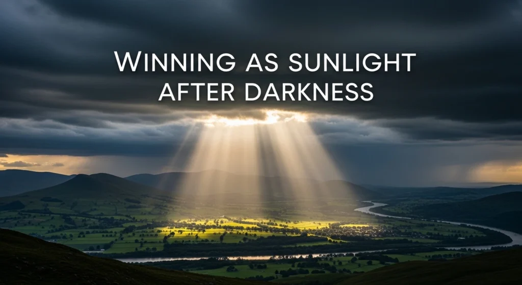 Winning as Sunlight After Darkness