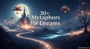 30+ Metaphors for Dreams