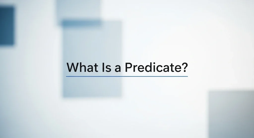 What Is a Predicate