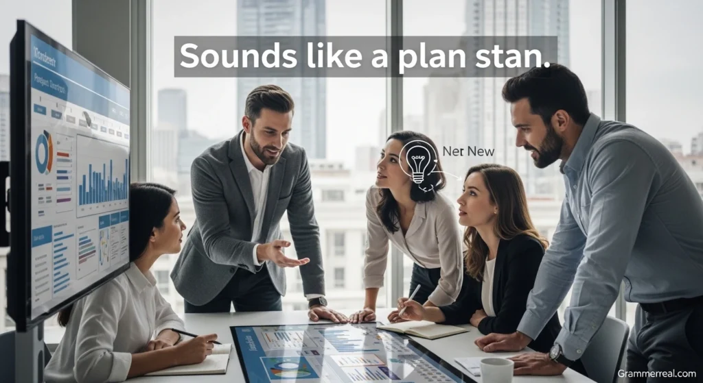 Sounds like a plan stan